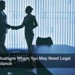 11 Situations Where You May Need Legal Assistance