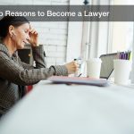 The Top Reasons to Become a Lawyer