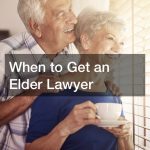 When to Get an Elder Lawyer