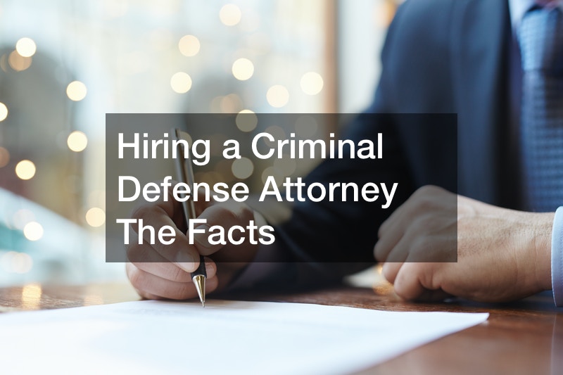 Hiring A Criminal Defense Attorney The Facts Legal Magazine 4294