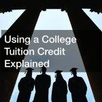 Using a College Tuition Credit Explained