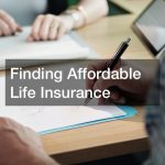 Finding Affordable Life Insurance