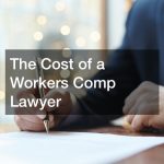 The Cost of a Workers Comp Lawyer