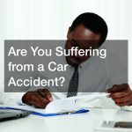 Are You Suffering from a Car Accident?