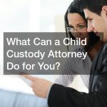 What Can a Child Custody Attorney Do for You?