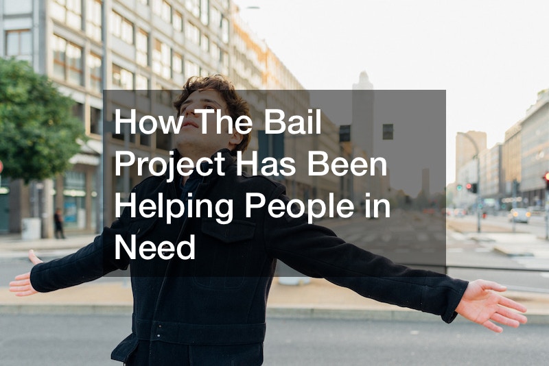 How The Bail Project Has Been Helping People in Need