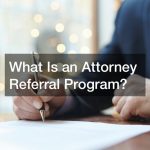 What Is an Attorney Referral Program?