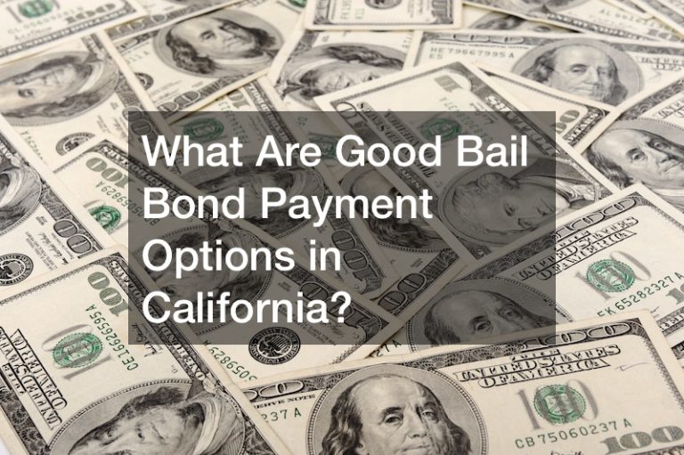What Are Good Bail Bond Payment Options? Legal Magazine