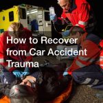 How to Recover from Car Accident Trauma