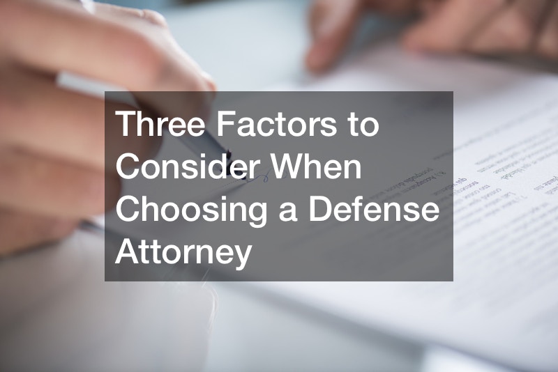 Three Factors To Consider When Choosing A Defense Attorney Legal Magazine 2585