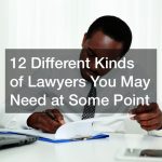 12 Different Kinds of Lawyers You May Need at Some Point