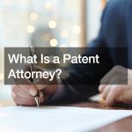 What is a Patent Attorney?