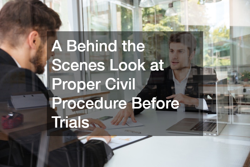 A Behind the Scenes Look at Proper Civil Procedure Before Trials