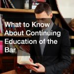 What to Know About Continuing Education of the Bar