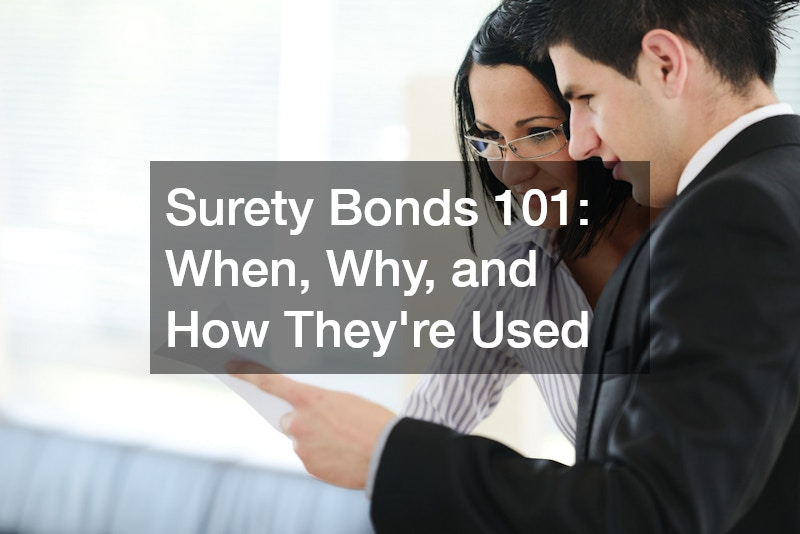 Surety Bonds 101  When, Why, and How They’re Used