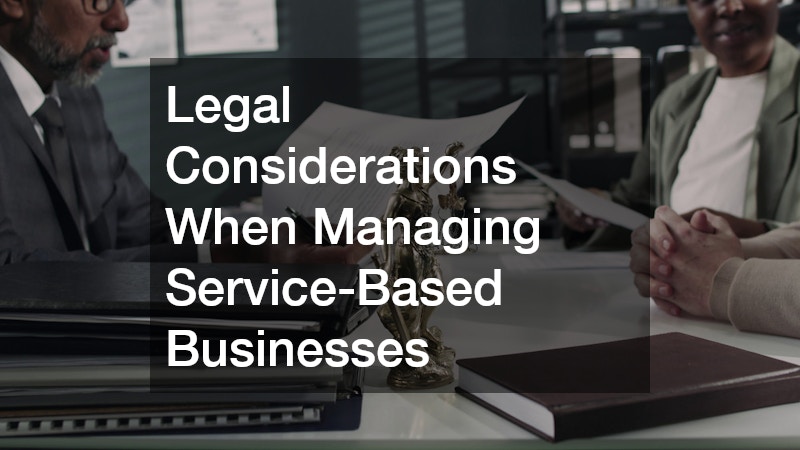 Legal Considerations When Managing Service-Based Businesses