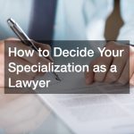 How to Decide Your Specialization as a Lawyer
