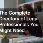 The Complete Directory of Legal Professionals You Might Need