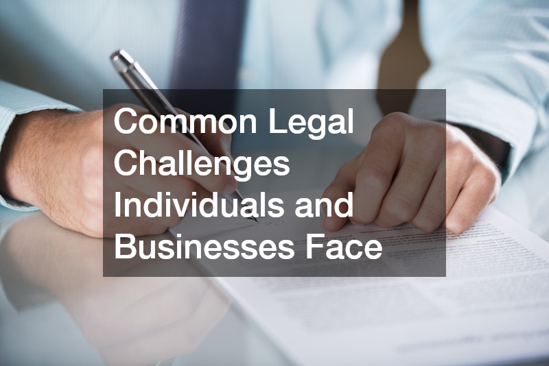 Common Legal Challenges Individuals and Businesses Face