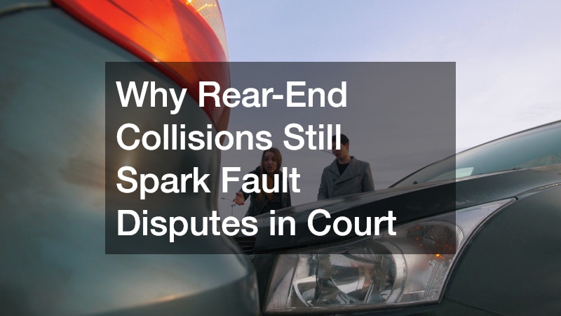 Why Rear-End Collisions Still Spark Fault Disputes in Court